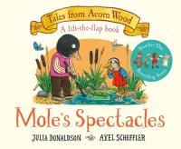 Mole's Spectacles. Autor: Donaldson Julia. SmakLiter.pl Okładka książki Mole's Spectacles