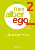 Mon Alter Ego 2 zeszyt ćwiczeń + online. Autor: Celine Himber, Monique Waendendries, Catherine Hu. SmakLiter.pl Okładka książki Mon Alter Ego 2 zeszyt ćwiczeń + online