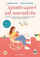 Montessori od narodzin. Autor: Davies Simone, Uzodike Junnifa. SmakLiter.pl Okładka książki Montessori od narodzin