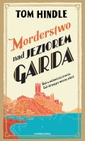 Morderstwo nad jeziorem Garda. Autor: Hindle Tom. SmakLiter.pl Okładka książki Morderstwo nad jeziorem Garda