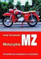 Motocykle MZ od 1950 roku. Autor: Andy Schwietzer. SmakLiter.pl Okładka książki Motocykle MZ od 1950 roku