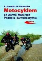 Okładka książki Motocyklem po Warmii, Mazurach, Podlasiu i Suwalszczyźnie