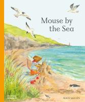 Mouse by the Sea wer. angielska. Autor: Alice Melvin. SmakLiter.pl Okładka książki Mouse by the Sea wer. angielska