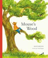 Mouse's Wood wer. angielska. Autor: Alice Melvin. SmakLiter.pl Okładka książki Mouse's Wood wer. angielska