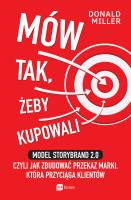 Okładka książki Mów tak, żeby kupowali. Model StoryBrand 2.0, czyli jak zbudować przekaz marki, która przyciąga klientów wyd. 2