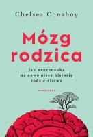 Mózg rodzica. Jak neuronauka na nowo pisze historię rodzicielstwa - uszkodzone. Autor: Chelsea Conaboy. SmakLiter.pl Okładka książki Mózg rodzica. Jak neuronauka na nowo pisze historię rodzicielstwa - uszkodzone