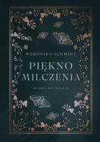 Piękno milczenia. Autor: Weronika Schmidt. SmakLiter.pl Okładka książki Piękno milczenia