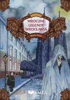 Mroczne legendy Wrocławia. Autor: Monika Kupiec. SmakLiter.pl Okładka książki Mroczne legendy Wrocławia