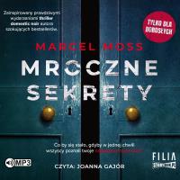 Mroczne sekrety audiobook. Autor: MARCEL MOSS. SmakLiter.pl Okładka książki Mroczne sekrety audiobook