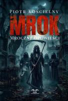 Okładka książki MROK. Mroczne Opowieści