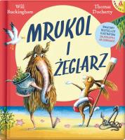 Mrukol i Żeglarz - uszkodzone. Autor: Buckingham Will, Thomas Docherty. SmakLiter.pl Okładka książki Mrukol i Żeglarz - uszkodzone