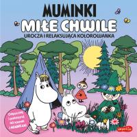 Muminki. Miłe chwile. Urocza i relaksująca kolorowanka. Urocze kolorowanki. Autor: Opracowanie zbiorowe. SmakLiter.pl Okładka książki Muminki. Miłe chwile. Urocza i relaksująca kolorowanka. Urocze kolorowanki