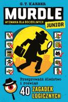 Murdle Junior. Wyzwania dla dociekliwych. Autor: Karber G. T.. SmakLiter.pl Okładka książki Murdle Junior. Wyzwania dla dociekliwych
