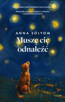 Muszę cię odnaleźć. Autor: Miralles-Contijoch Francesc, Anna Sólyom. SmakLiter.pl Okładka książki Muszę cię odnaleźć