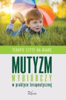 Mutyzm wybiórczy w praktyce terapeutycznej. Autor: Monika Cabala. SmakLiter.pl Okładka książki Mutyzm wybiórczy w praktyce terapeutycznej