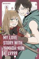 Okładka książki My Love Story with Yamada-kun at Lv999, Vol. 6