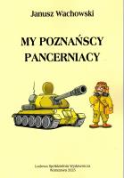 My poznaniacy pancerniacy. Autor: Wachowski Janusz. SmakLiter.pl Okładka książki My poznaniacy pancerniacy
