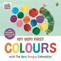 My Very First Colours with The Very Hungry Caterpillar. Autor: Carle Eric. SmakLiter.pl Okładka książki My Very First Colours with The Very Hungry Caterpillar