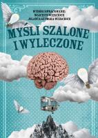 Okładka książki Myśli szalone i wyleczone. Cytaty i paradoksy. Wiek XX