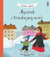 Myszonek i trzaskający mróz. Autor: Riikka Jäntti. SmakLiter.pl Okładka książki Myszonek i trzaskający mróz