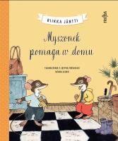 Myszonek pomaga w domu. Autor: Riikka Jantti. SmakLiter.pl Okładka książki Myszonek pomaga w domu