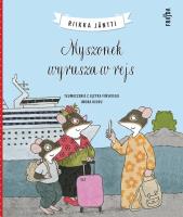 Myszonek wyrusza w rejs. Myszonek. Autor: Riikka Jäntti. SmakLiter.pl Okładka książki Myszonek wyrusza w rejs. Myszonek