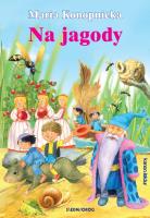 Na jagody. Kanon Lektur. Autor: Konopnicka Maria. SmakLiter.pl Okładka książki Na jagody. Kanon Lektur