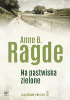 Na pastwiska zielone - uszkodzone. Autor: Ragde Anne B., Bilińska Ewa M., Witold Bilińska. SmakLiter.pl Okładka książki Na pastwiska zielone - uszkodzone