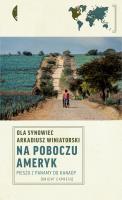 Na poboczu Ameryk. Pieszo z Panamy do Kanady. Autor: Ola Synowiec, Arkadiusz Winiatorski. SmakLiter.pl Okładka książki Na poboczu Ameryk. Pieszo z Panamy do Kanady