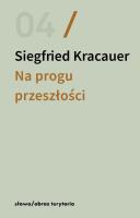 Na progu przeszłości.. Autor: Kracauer Siegfried. SmakLiter.pl Okładka książki Na progu przeszłości.