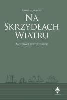 Okładka książki Na skrzydłach wiatru. żaglowce bez tajemnic
