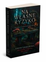 Okładka książki Na własne ryzyko. Prawda o niebezpiecznej magii