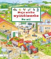 Na wsi. Moja wielka wyszukiwanka. Autor: Opracowanie zbiorowe. SmakLiter.pl Okładka książki Na wsi. Moja wielka wyszukiwanka