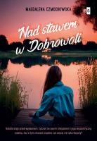 Nad stawem w Dobrowoli. Autor: Czmochowska Magdalena. SmakLiter.pl Okładka książki Nad stawem w Dobrowoli