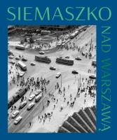 Okładka książki Nad Warszawą. Fotografie z lat 50 i 60