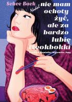 Okładka książki Nadal nie mam ochoty żyć, ale za bardzo lubię tteokbokki