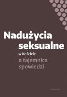 Nadużycia seksualne w Kościele a tajemnica spowiedzi. Autor: Opracowanie zbiorowe. SmakLiter.pl Okładka książki Nadużycia seksualne w Kościele a tajemnica spowiedzi