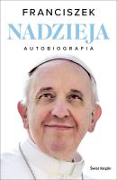 Nadzieja. Autobiografia. Autor: Franciszek. SmakLiter.pl Okładka książki Nadzieja. Autobiografia