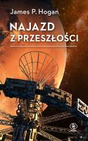 Najazd z przeszłości wyd. 2025. Autor: James P. Hogan. SmakLiter.pl Okładka książki Najazd z przeszłości wyd. 2025