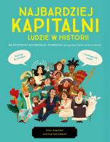 Najbardziej kapitalni ludzie w historii. Autor: Andy Seed, Sam Caldwell. SmakLiter.pl Okładka książki Najbardziej kapitalni ludzie w historii