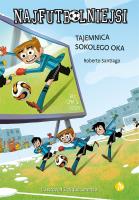 Najfutbolniejsi 4 Tajemnica sokolego oka. Autor: Santiago Roberto. SmakLiter.pl Okładka książki Najfutbolniejsi 4 Tajemnica sokolego oka