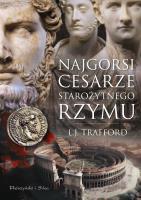 Najgorsi cesarze starożytnego Rzymu. Autor: L. J. Trafford. SmakLiter.pl Okładka książki Najgorsi cesarze starożytnego Rzymu