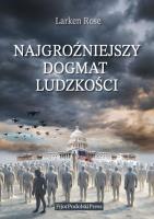 Najgroźniejszy Dogmat Ludzkości. Autor: Rose Larsen. SmakLiter.pl Okładka książki Najgroźniejszy Dogmat Ludzkości