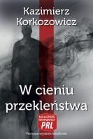Najlepsze kryminały PRL. W cieniu przekleństwa. Autor: Korkozowicz Kazimierz. SmakLiter.pl Okładka książki Najlepsze kryminały PRL. W cieniu przekleństwa