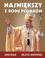 Największy z rodu Polaków. Autor: Sosnowska Jolanta, Bujak Adam. SmakLiter.pl Okładka książki Największy z rodu Polaków