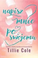 Napisz mnie po swojemu. Autor: Cole Tillie. SmakLiter.pl Okładka książki Napisz mnie po swojemu
