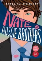 Nate. Aussie Brothers. Tom 2. Autor: Karolina Zielińska. SmakLiter.pl Okładka książki Nate. Aussie Brothers. Tom 2