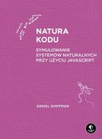 Natura kodu. Autor: Daniel Shiffman. SmakLiter.pl Okładka książki Natura kodu