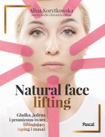 Okładka książki Natural face lifting. Gładka, jędrna i promienna twarz. Liftingujący taping i masaż - uszkodzone