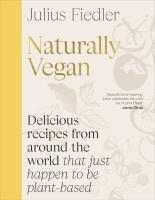 Naturally Vegan. Autor: Fiedler Julius. SmakLiter.pl Okładka książki Naturally Vegan